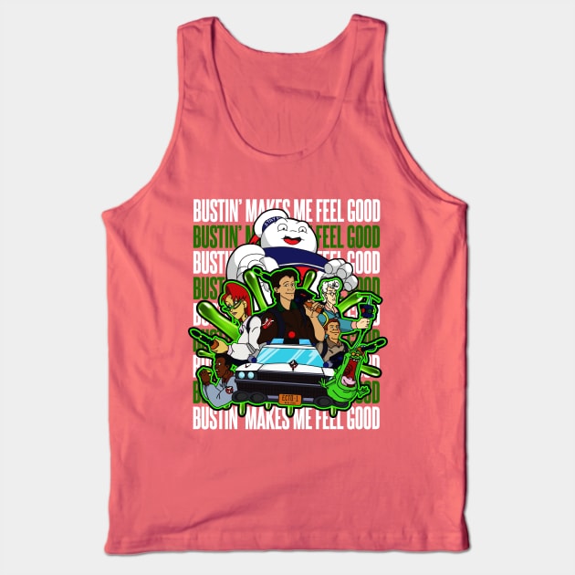 Bustin' Makes me Feel Good Tank Top by Meta Cortex